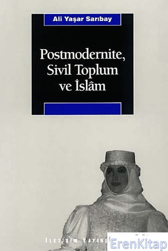 Postmodernite. Sivil Toplum ve İslam