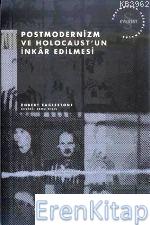 Postmodernizm Ve Holocaust'Un İnkâr Edilmesi Robert Eaglestone