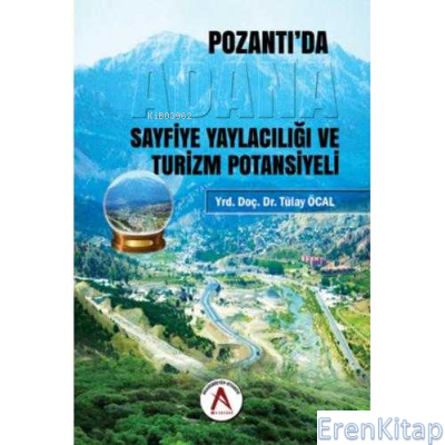 Pozantı'da Sayfiye Yaylacılığı ve Turizm Potansiyeli Tülay Öcal
