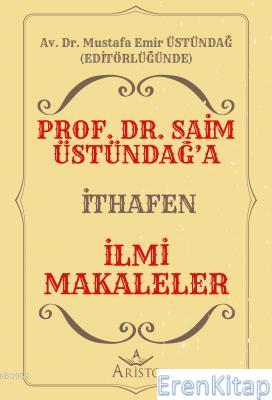 Prof. Dr. Saim Üstündağ'a İthafen İlmi Makaleler