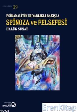 Psikanalitik Duyarlıklı Bakışla Spinoza Ve Felsefesi Haluk Sunat