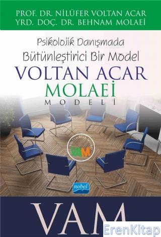 Psikolojik Danışmada Bütünleştirici Bir Model : Voltan Acar-Molaei (Va