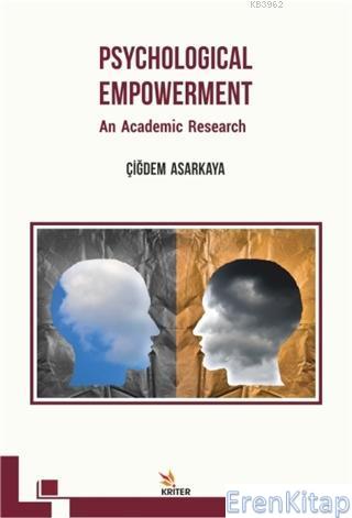 Psychological Empowerment: An Academic Research Çiğdem Asarkaya