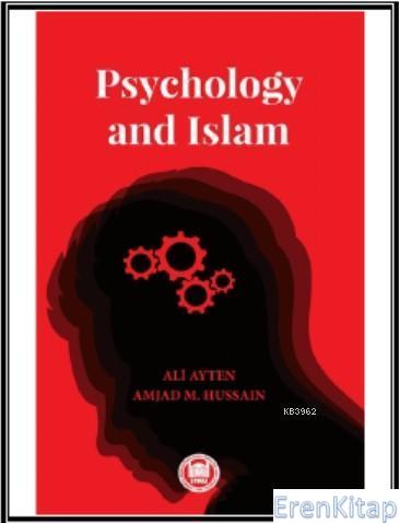 Psychology and Islam Amiad M. Hussain