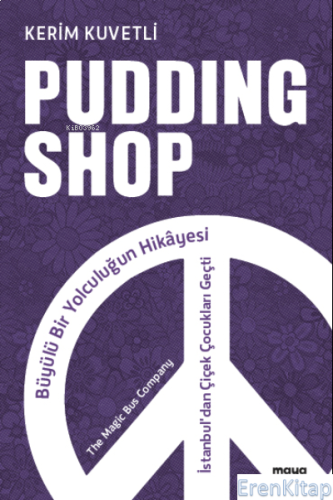 Pudding Shop : Büyülü Bir Yolculuğun Hikâyesi Kerim Kuvetli