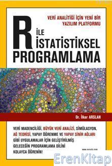 R ile İstatistiksel Programlama İlker Arslan Dr.