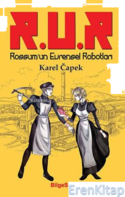 R.U.R Rossum'un Evrensel Robotları Karel Capek
