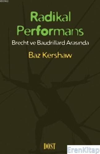 Radikal Performans :  Brecht ve Baudrillard Arasında
