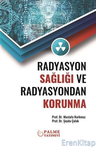 Radyasyon Sağlığı ve Radyasyondan Korunma Mustafa Korkmaz