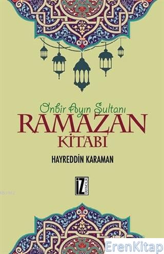 Ramazan Kitabı : Onbir Ayın Sultanı