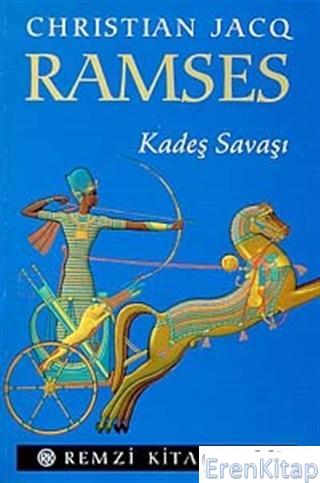Ramses : Kadeş Savaşı Christian Jacq