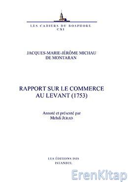Rapport sur le Commerce au Levant (1753) Annoté et Présenté par Mehdi Jerad