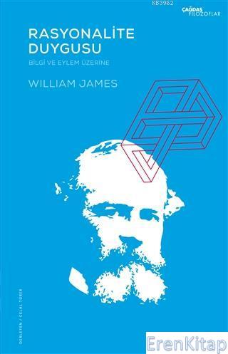 Rasyonalite Duygusu –Bilgi ve Eylem Üzerine– William James
