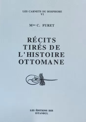 Récits Tirés de L'Histoire Ottomane C. Furet