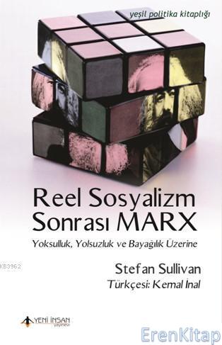Reel Sosyalizm Sonrası Marx : Yoksulluk, Yolsuzluk ve Bayağılık Üzerine