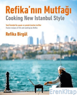 Refika'nın Mutfağı :  Cooking New Istanbul Style