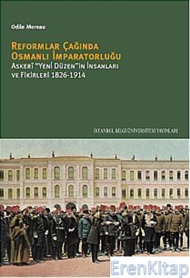 Reformlar Çağında Osmanlı İmparatorluğu Askeri Yeni Düzen'in İnsanları