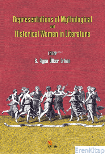 Representations of Mythological and Historical Women in Literature B. 