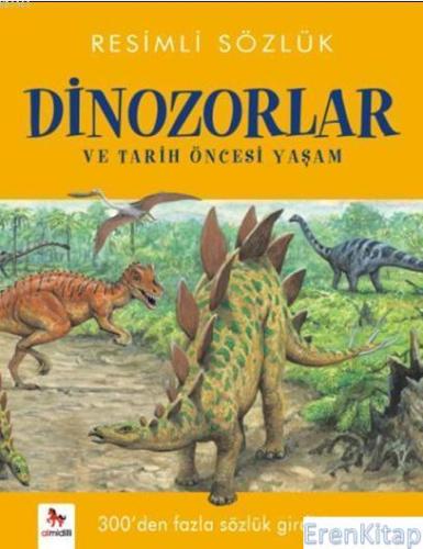 Resimli Sözlük - Dinozorlar - ve Tarih Öncesi Yaşm Orpheus Books