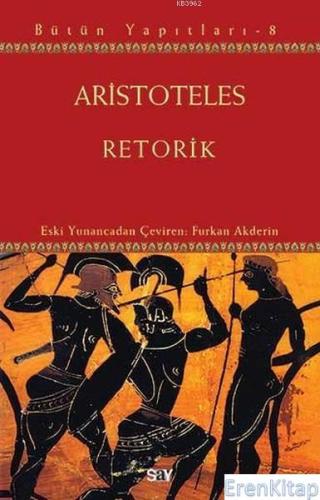 Retorik - Aristoteles Bütün Yapıtları 8 Aristoteles (Aristo)