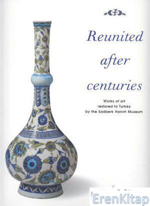 Reunited After Centuries : Works of Art Restored to Turkey by the Sadberk Hanım Museum