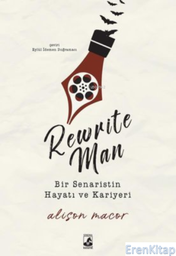 Rewrite Man : Bir Senaristin Hayatı ve Kariyeri Alison Macor