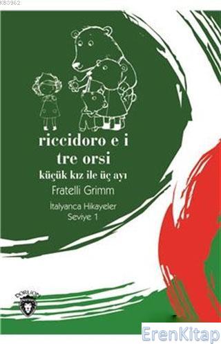 Riccidoro E I Tre Orsi / Küçük Kız ile Üç Ayı - İtalyanca Hikayeler Se
