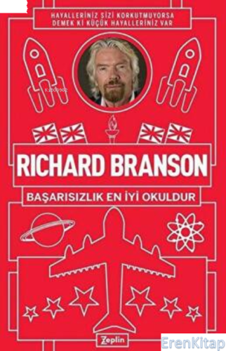 Richard Branson: Başarısızlık En İyi Okuldur Richard Branson