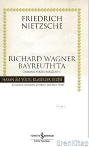 Richard Wagner Bayreuth'ta : Zamana Aykırı Bakışlar 4 Friedrich Wilhel
