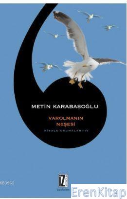 Risale Okumaları IV Varolmanın Neşesi Metin Karabaşoğlu