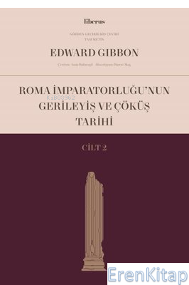 Roma İmparatorluğu'nun Gerileyiş ve Çöküş Tarihi (Cilt II) Edward Gibb
