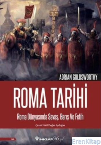 Roma Tarihi - Roma Dünyasında Savaş Barış ve Fetih Adrian Goldsworthy