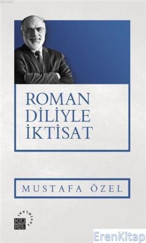 Roman Diliyle İktisat Mustafa Özel