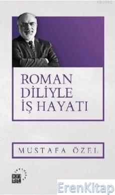 Roman Diliyle İş Hayatı Mustafa Özel
