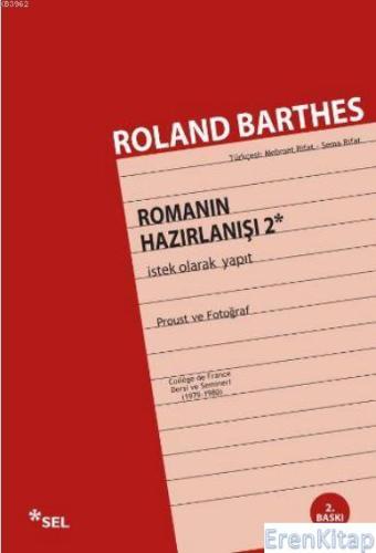 İstek Olarak Yapıt - Romanın Hazırlanışı 2 Roland Barthes