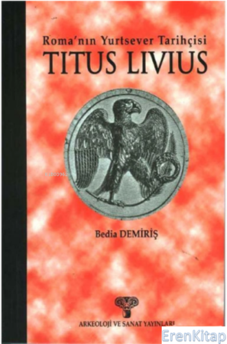 Roma'Nın Yurtsever Tarihçisi Titus Livius