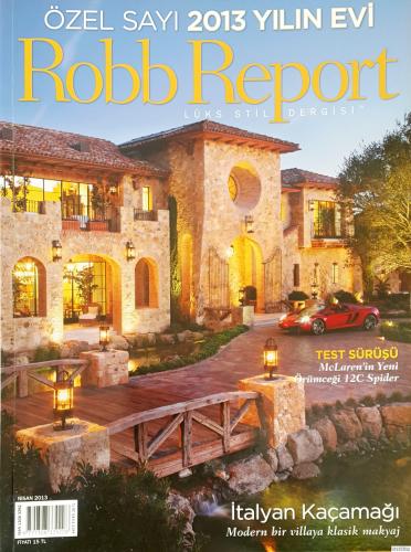 Robb Report Lüks Stil Dergisi - Nisan 2013, Sayı 60, 2013 Yılın Evi