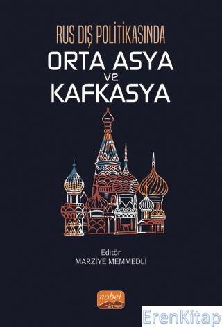 Rus Dış Politikasında Orta Asya ve Kafkasya Ali Samir Merdan