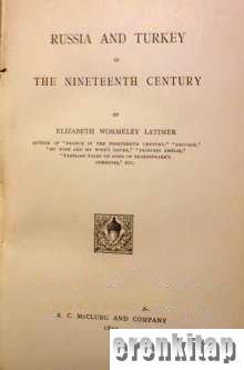 Russia and Turkey in The Nineteenth Century Elizabeth Wormeley Latimer