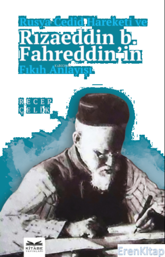 Rusya Cedîd Hareketi ve Rızaeddin b. Fahreddin'in Fıkıh Anlayışı Recep