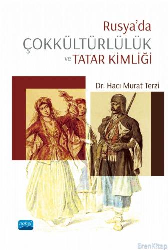 Rusya'Da Çokkültürlülük ve Tatar Kimliği Hacı Murat Terzi