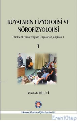 Rüyaların Fizyolojisi ve Nörofizyolojisi Mustafa Bilici
