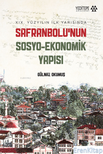 Safranbolu'nun Sosyo-Ekonomik Yapısı : XIX. Yüzyılın İlk Yarısında Gül