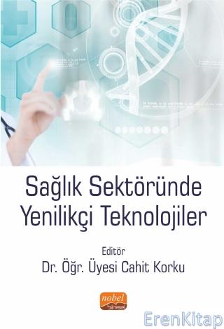 Sağlık Sektöründe Yenilikçi Teknolojiler Ahmet Yıldız