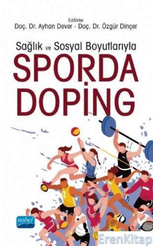 Sağlık ve Sosyal Boyutlarıyla Sporda Doping Ayhan Dever