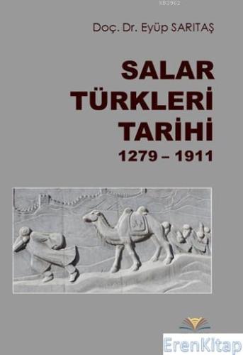Salar Türkleri Tarihi (1279 - 1911) Eyüp Sarıtaş