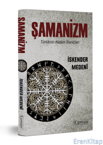 Şamanizm : Türklerin Kadim İnançları İskender Medeni