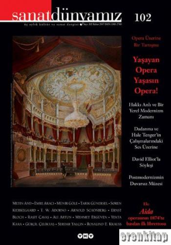 Sanat Dünyamız : Sayı 102, Yaşayan Opera Yaşasın Opera! Sayı 102, Bahar 2007