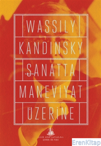 Sanatta Maneviyat Üzerine Wassily Kandinsky
