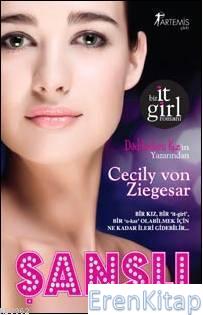 Şanslı : Bir It Girl Romanı Cecily Von Ziegeser